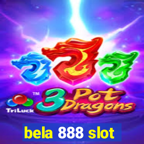 bela 888 slot